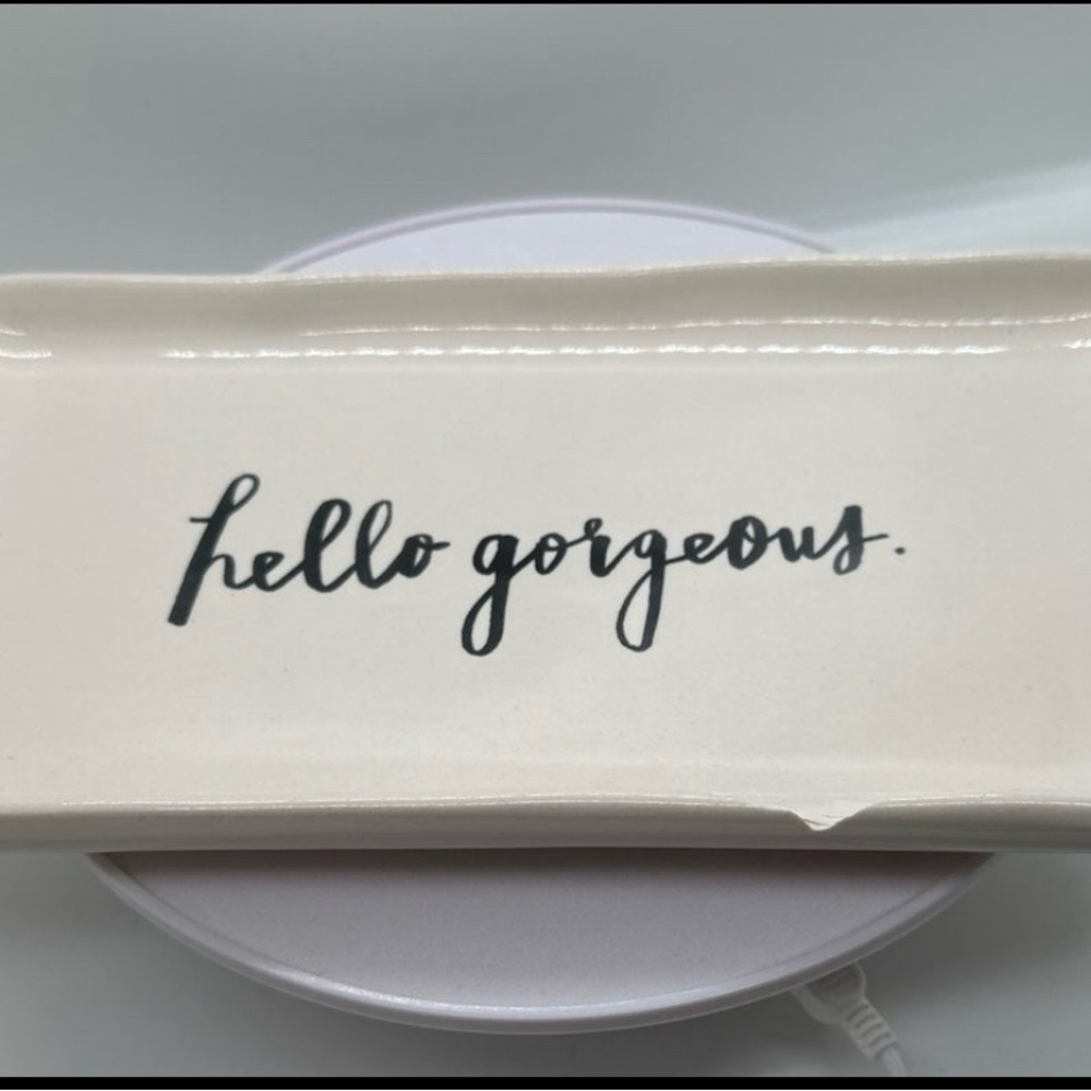 HELLO GORGEOUS DISH